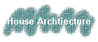 House Archtiecture