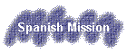 Spanish Mission