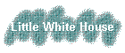 Little White House