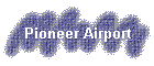 Pioneer Airport