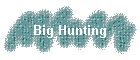 Big Hunting
