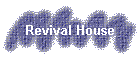 Revival House