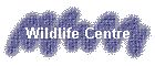 Wildlife Centre