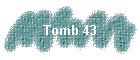 Tomb 43