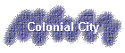 Colonial City