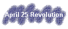 April 25 Revolution