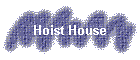 Hoist House