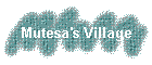 Mutesa's Village