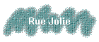 Rue Jolie