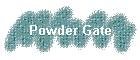 Powder Gate