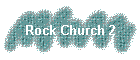 Rock Church 2