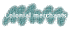 Colonial merchants