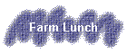 Farm Lunch