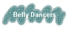 Belly Dancers