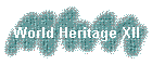 World Heritage XII