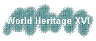 World Heritage XVI