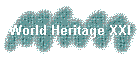 World Heritage XXI