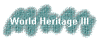 World Heritage III
