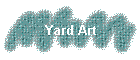 Yard Art